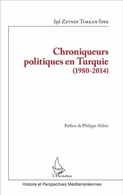 Chroniqueurs politiques en Turquie (1980-2014)