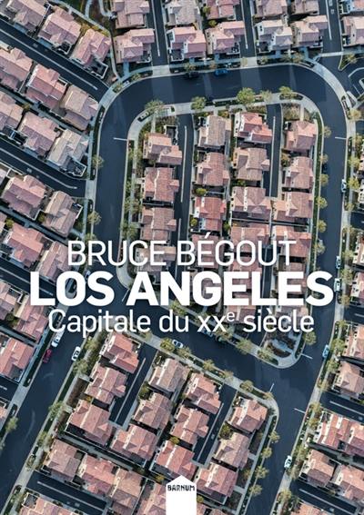 Los Angeles : capitale du XXe siècle