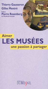 Aimer les musées : une passion à partager