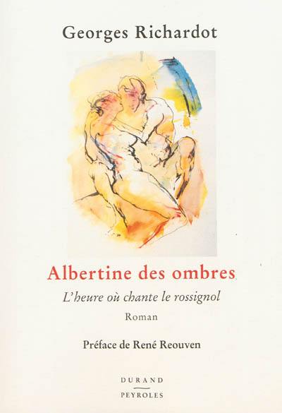 Albertine des ombres : l'heure où chante le rossignol