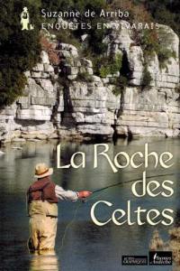 Enquêtes en Vivarais. Vol. 3. La roche des Celtes