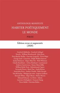 Habiter poétiquement le monde : anthologie-manifeste