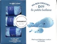 Ma box crochet DIY : la petite baleine : tout ce qu'il faut pour réaliser son doudou