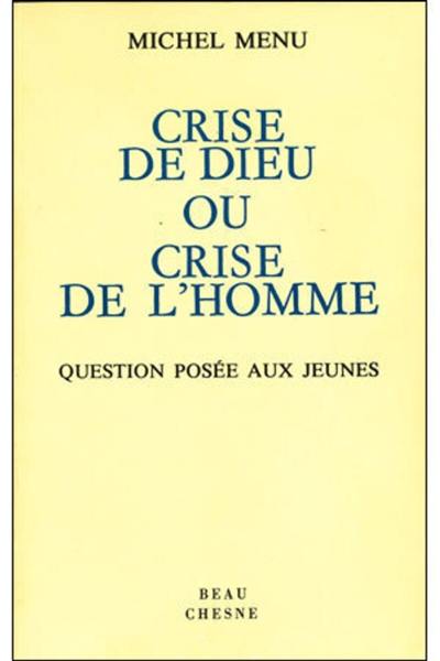 Crise de Dieu ou crise de l'homme : question posée aux jeunes