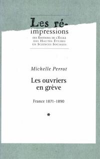 Les ouvriers en grève : France, 1871-1890