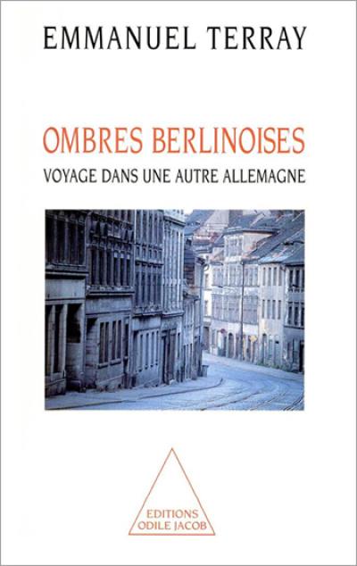 Ombres berlinoises : voyage dans une autre Allemagne