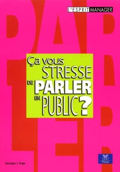 Parler en public, ça vous stresse ?