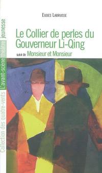 Le collier de perles du Gouverneur Li-Qing. Monsieur et Monsieur