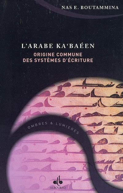 L'arabe ka'baéen : origine commune des systèmes d'écriture