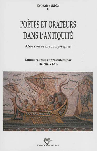 Poètes et orateurs dans l'Antiquité : mises en scène réciproques