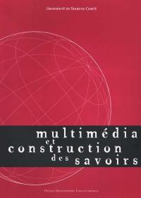 Multimédia et construction des savoirs : Besançon, Belfort, Montbéliard, 25-28 mai 1999