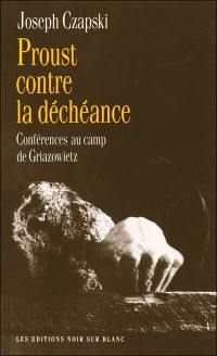 Proust contre la déchéance : conférences au camp de Griazowietz