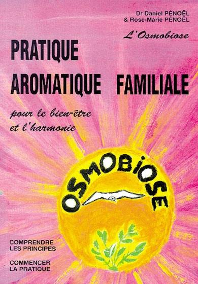 Pratique aromatique familiale : pour le bien-être et l'harmonie