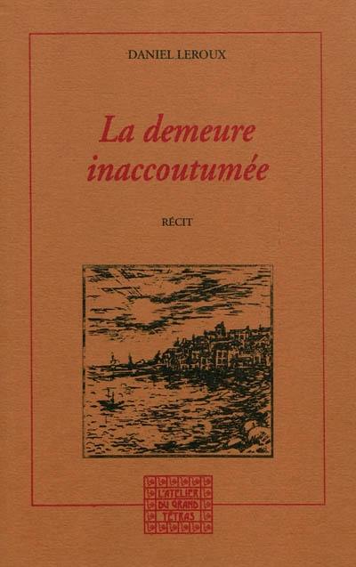 La demeure inaccoutumée : récit