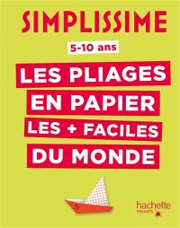 Simplissime : les pliages en papier les + faciles du monde : 5-10 ans