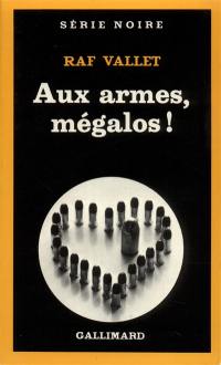 Aux armes, mégalos !