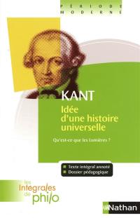 Idée pour une histoire universelle d'un point de vue cosmopolitique. Réponse à la question : Qu'est-ce que les Lumières ?