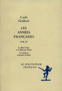 Les années françaises. Vol. 4. Le bon génie et le mauvais génie. A trompeur, trompeur et demi ou Les facéties du carnaval