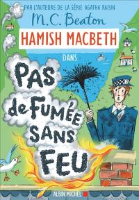 Hamish Macbeth. Vol. 26. Pas de fumée sans feu