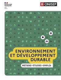 Environnement et développement durable : métiers, études, emploi