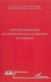 Stratégies identitaires de conservation et de valorisation du patrimoine