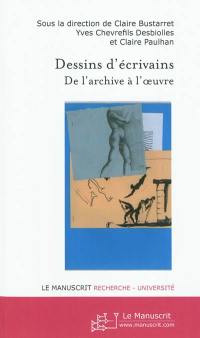 Dessins d'écrivains : de l'archive à l'oeuvre