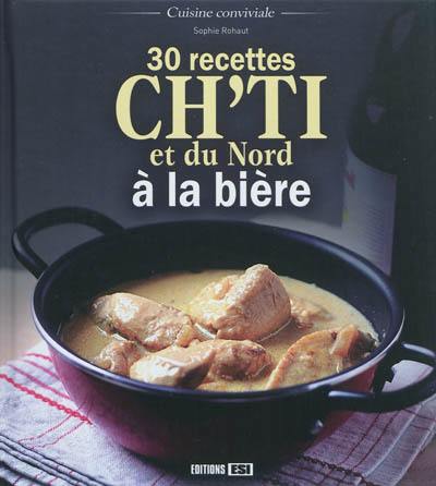 30 recettes ch'ti et du Nord à la bière