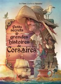 Petits secrets & grandes histoires de corsaires