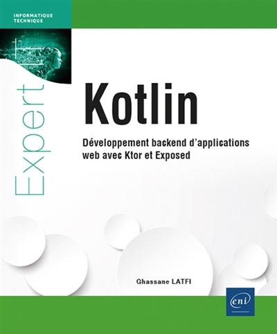 Kotlin : développement backend d'applications web avec Ktor et Exposed