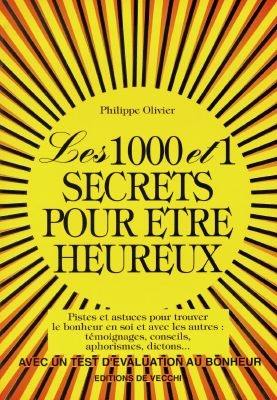 Les 1000 et 1 secrets pour être heureux