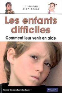 Les enfants difficiles : comment leur venir en aide