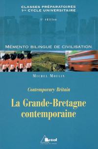 La Grande-Bretagne contemporaine : mémento bilingue de civilisation : classes préparatoires, premier cycle universitaire LEA-LCE, sciences politiques. Contemporary Britain