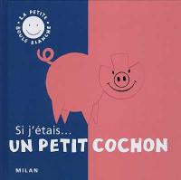 Si j'étais un petit cochon