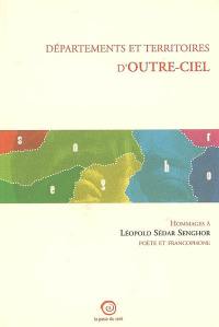 Départements et territoires d'outre-ciel : hommages à Léopold Sédar Senghor, poète et francophone