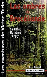 Les aventures de Victor Tarin. Vol. 10. Les ombres de Brocéliande : de Paimpont à Erquy