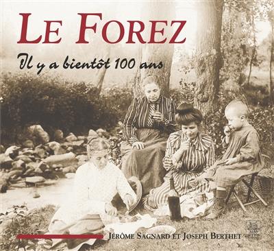 Le Forez : il y a bientôt 100 ans