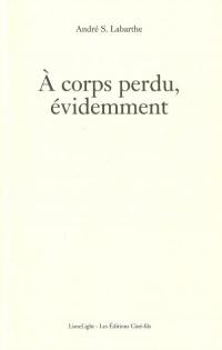 A corps perdu, évidemment