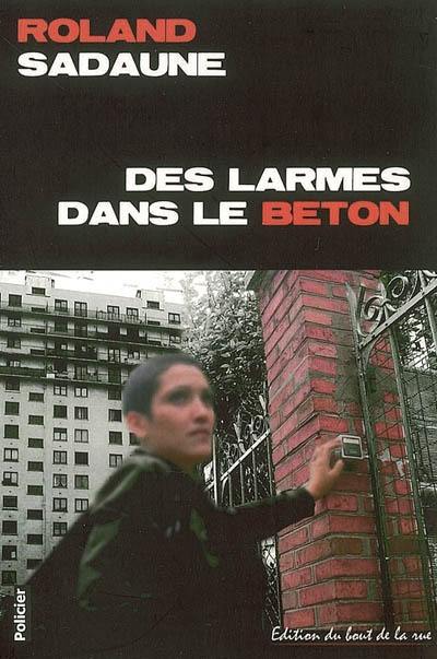 Des larmes dans le béton : roman policier