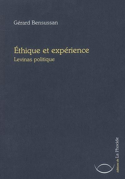 Ethique et expérience : Levinas politique