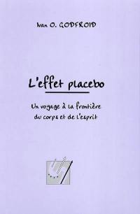 L'effet placebo : un voyage à la frontière du corps et de l'esprit