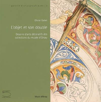 L'objet et son double : dessins d'arts décoratifs des collections du Musée d'Orsay