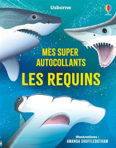 Les requins : Mes super autocollants : Dès 5 ans