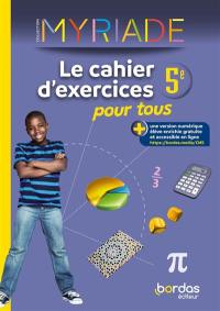 Maths 5e : le cahier d'exercices pour tous