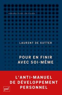 Propositions. Vol. 1. Pour en finir avec soi-même