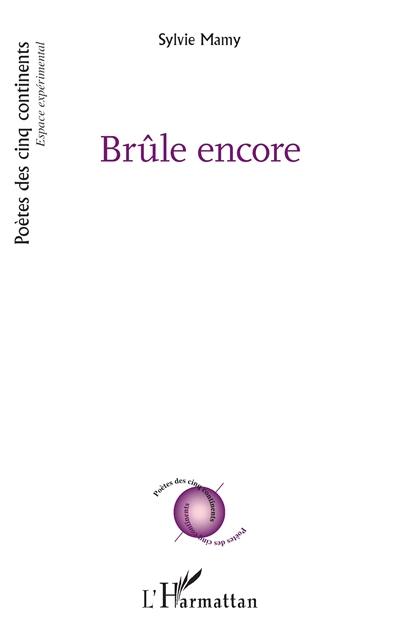 Brûle encore