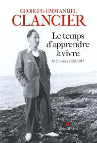 Le temps d'apprendre à vivre : mémoires, 1935-1947