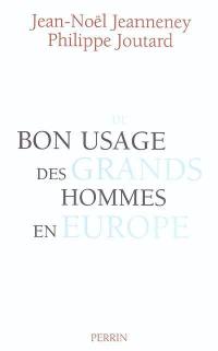 Du bon usage des grands hommes en Europe