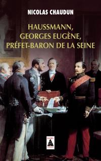 Haussmann, Georges-Eugène, préfet-baron de la Seine : essai