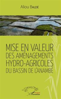 Mise en valeur des aménagements hydro-agricoles du bassin de l'Anambé