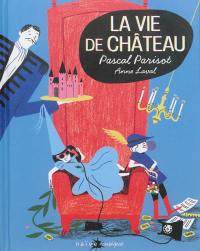 La vie de château